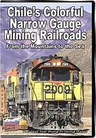 Chiles Colorful Narrow Gauge Mining Railroads