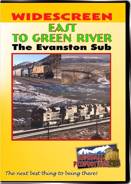 East To Green River! The Union Pacific Evanston Sub